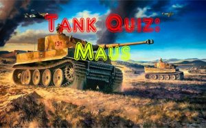 Tank Quiz: Maus - World War II Tank Trivia Game - Ludoryx free online game